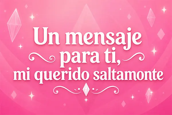 un mensaje para mis saltamontes amados